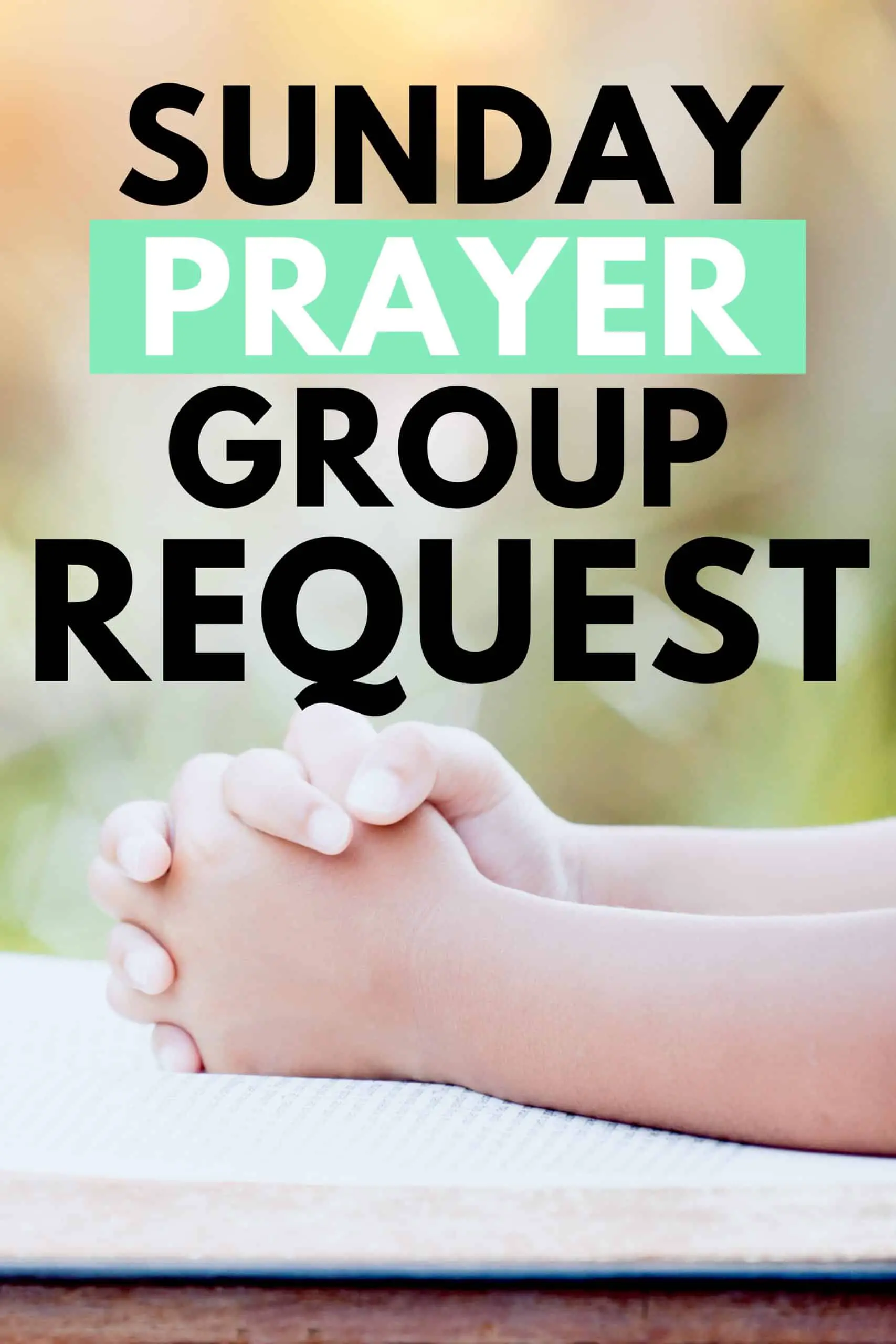 Prayer requests, Prayer, Prayer, Prayer group sunday