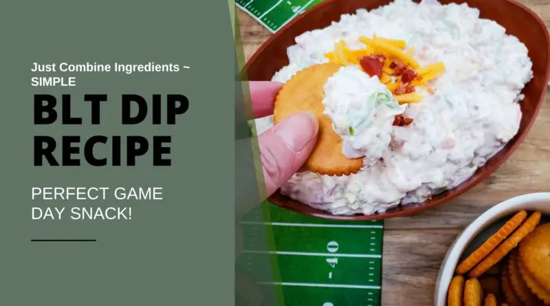 BLT dip recipe, game day party
